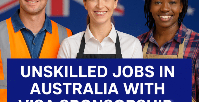 Unskilled Jobs in Australia with Visa Sponsorship for Immigrants – Apply Now