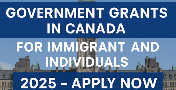 $100,000 Government Grants in Canada for Immigrants and Individuals 2025 – Apply Now
